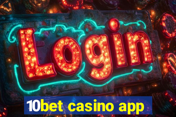 10bet casino app